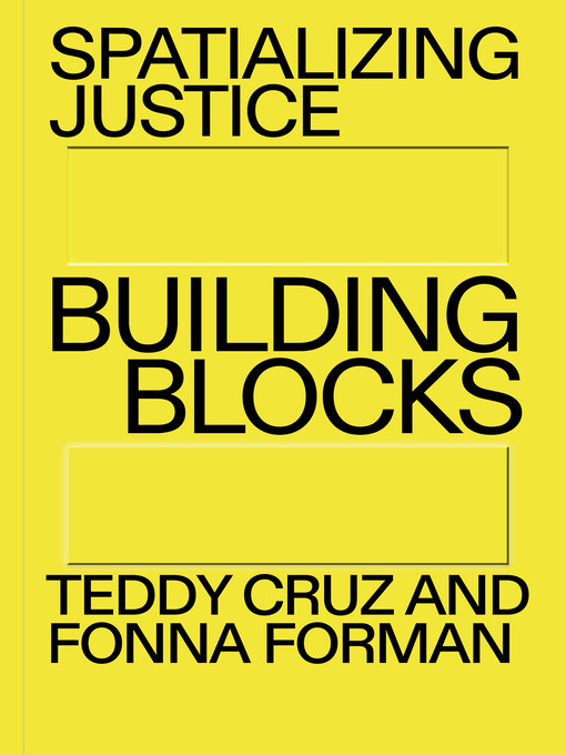 Title details for Spatializing Justice by Teddy Cruz - Available